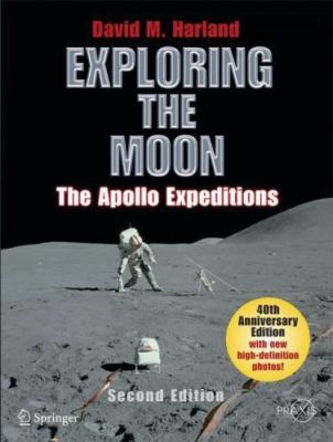 Exploring the Moon : The Apollo Expedition, Paperback by Harland, David M., B...