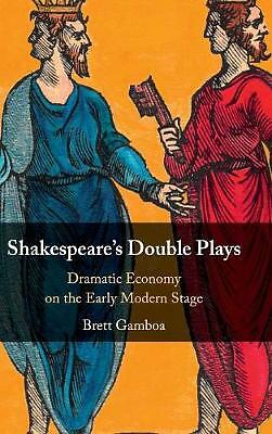 Shakespeare's Double Plays Dramatic Economy on the Early Modern Stage Gamboa