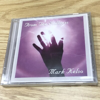 New MARK KELSO - From The Stillness - CD - Soundtrack - Sealed Christian Cd Baby