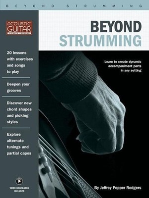 Beyond Strumming: Acoustic Guitar Private Lessons Series by Jeffrey Pepper Rodge