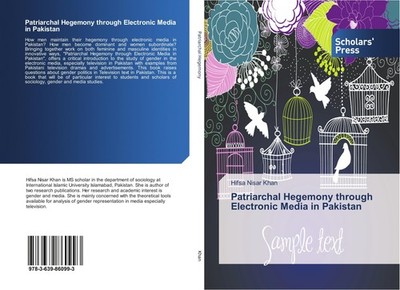 Patriarchal Hegemony through Electronic Media in Pakistan Hifsa Nisar Khan
