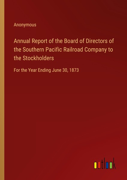 Annual Report Of The Board Of Directors Of The Southern Pacific Railroad Company-image