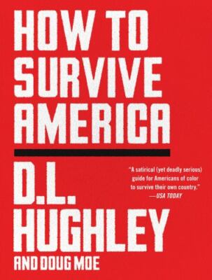 How to Survive America, Paperback by Hughley, D. L.; Moe, Doug, Brand New, Fr...