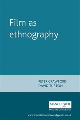 Film As Ethnography, Paperback by Crawford, Peter Ian (EDT); Turton, David (E...