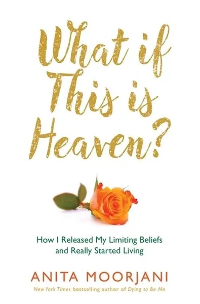 Anita Moorjani | What If This Is Heaven? | Taschenbuch | Englisch (2016)-image