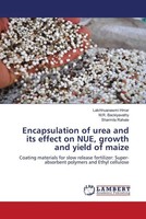 Lalchhuanawmi Hmar (U. A.) | Encapsulation Of Urea And Its Effect On Nue,...