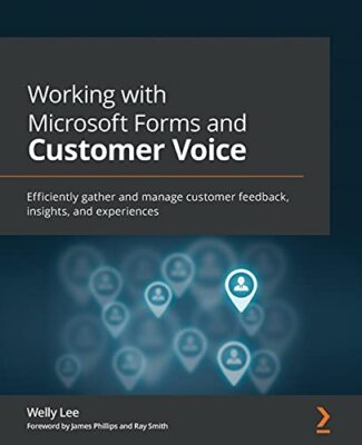 Working with Microsoft Forms and Customer Voice: Efficiently gather and ...