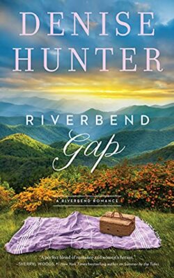 Riverbend Gap (A Riverbend Romance, 1), Hunter, Denise