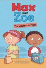 Max and Zoe: The Lunchroom Fight by Swanson Sateren, Shelley