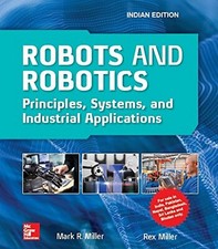 New: Robots and Robotics by Mark R. Miller  1st INTL ED 9789387572966