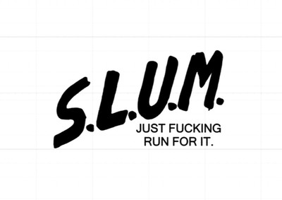 SLUM Just F**king Run For It Vinyl Decal | Slumerican Lifestyle | Hustle & Grit