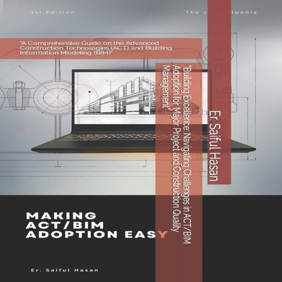 ''Building Excellence Navigating Challenges in ACT/BIM Adoption fo