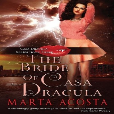 The Bride of Casa Dracula Casa Dracula Book 3 Marta Acosta Paperb