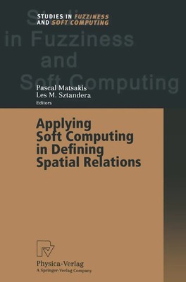 Les M. Sztandera (u. a.) | Applying Soft Computing in Defining Spatial Relations