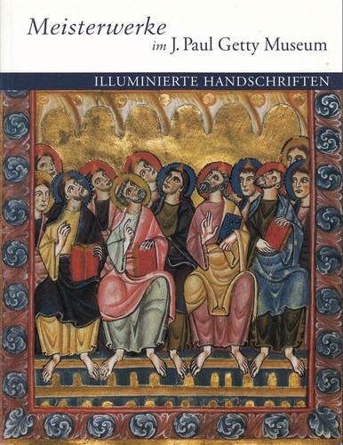 Meisterwerke Im J. Paul Getty Museum: Iluminierte Handschriften