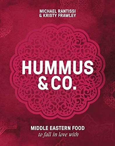 Hummus And Co By Michael Rantissi, Middle Eastern Food To Fall In Love Hardcover