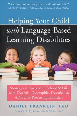 Helping Your Child with Language-Based Learning Disabilities: Strategies to ...