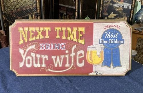 Vintage Pabst Blue Ribbon Beer Next Time Bring Your Wife Wooden Advertising Sign
