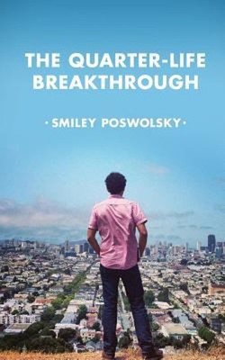 The Quarter-Life Breakthrough : A Guide for Millennials to Find M