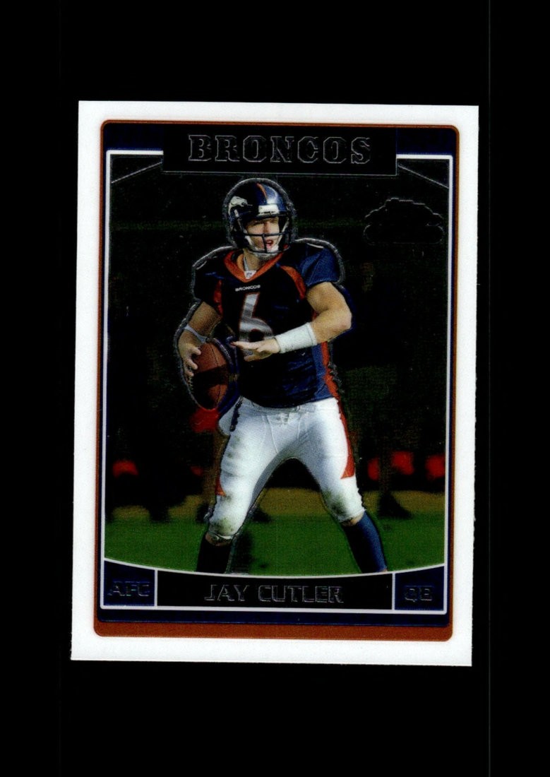 2006 Topps Chrome: #229 Jay Cutler RC NM-MT OR BETTER