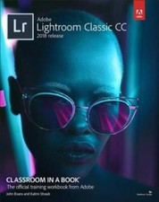 Adobe Lightroom Classic CC Classroom in a Book 2018 release - Paperback - GOOD