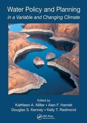 Water Policy and Planning in a Variable and Changing Climate - 9781138490864