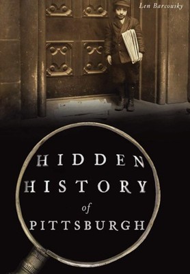 NEW The History Press Hidden History of Pittsburgh, PA 9781467135894 Hidden Hist
