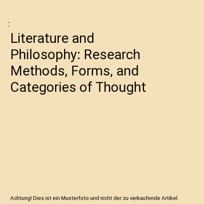 Literature and Philosophy: Research Methods, Forms, and Categories of Thought