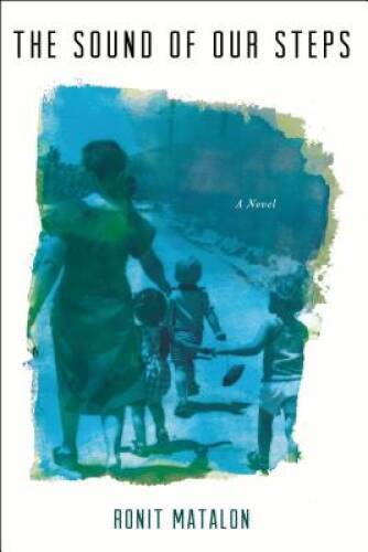 The Sound of Our Steps: A Novel - Hardcover By Matalon, Ronit - GOOD
