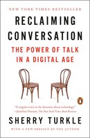 Reclaiming Conversation | The Power Of Talk In A Digital Age | Sherry Turkle