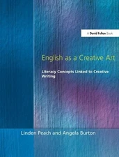English as a Creative Art: Literacy Concepts Linked to Creative Writing by Linde