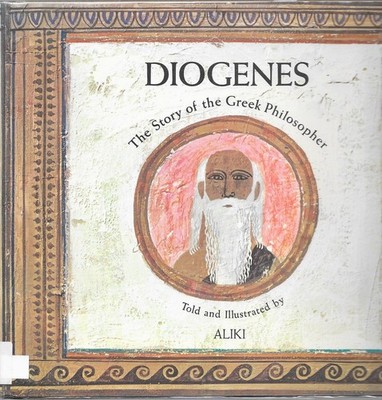 Diogenes: The Story of the Greek Philosopher.