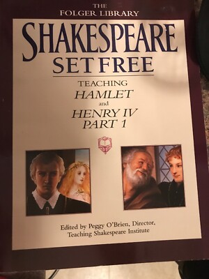 Folger Shakespeare Library: Shakespeare Set Free - Teaching Hamlet and Henry IV