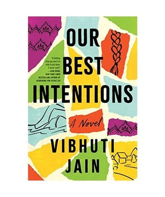 Our Best Intentions: A Novel: A Novel, Jain, Vibhuti