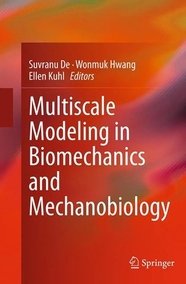 Suvranu De (u. a.) | Multiscale Modeling in Biomechanics and Mechanobiology