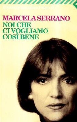 Noi Che CI Vogliamo Cosi Bene,Marcela Serrano