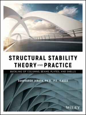 Structural Stability Theory and Practice : Buckling of Columns, Beams, Plates...
