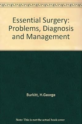 Essential Surgery: Problems, Diagnosis and Management, Burkitt, H.George & Quick