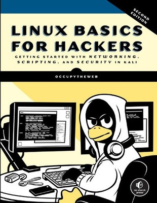 Linux Basics for Hackers, Networking, Scripting, Security (2nd Edition)
