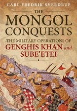 The Mongol Conquests: The Military by Carl Fredrik Sverdrup PAPERBACK