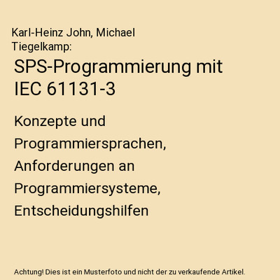 SPS-Programmierung mit IEC 61131-3: Konzepte und Programmiersprachen, Anforderun