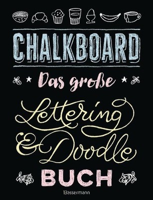 Chalkboard. Das große Lettering & Doodle Buch Mit herauslösbaren schwarzen Übung