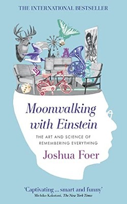Moonwalking with Einstein: The Art and Science of Rem by Foer, Joshua 1846140293