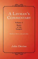 A Layman's Commentary Books Of The Gospels John Devine Taschenbuch Englisch 2014