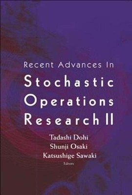 Recent Advances in Stochastic Operatio.. by Tadashi Dohi: New