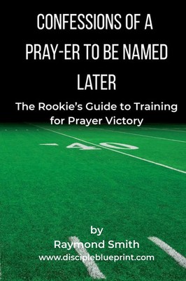 Raymond Smith | Confessions of a Pray-er To Be Named Later | Taschenbuch (2025)