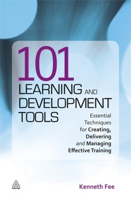 101 Learning and Development Tools   Essential Techniques for Creating, Deliver 