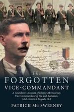The Unknown Vice-Commandant: A Grandson's Account of Johnny Mc Sweeney, Vice-Com