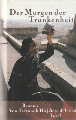 Der Morgen der Trunkenheit : Buch von Fattaneh Haj Seyed Javadi