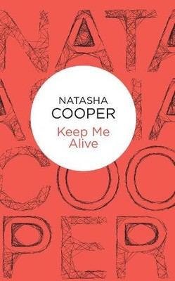Natasha Cooper Keep Me Alive (Taschenbuch) Trish Maguire